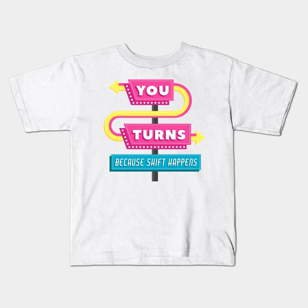 You Turns Kids T-Shirt by You Turns